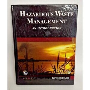 Hazardous Waste Management: An Introduction by Cliff VanGuilder (2011)